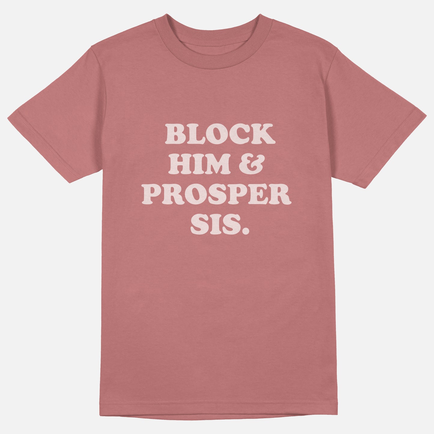 Block Him & Prosper Sis  | Tee