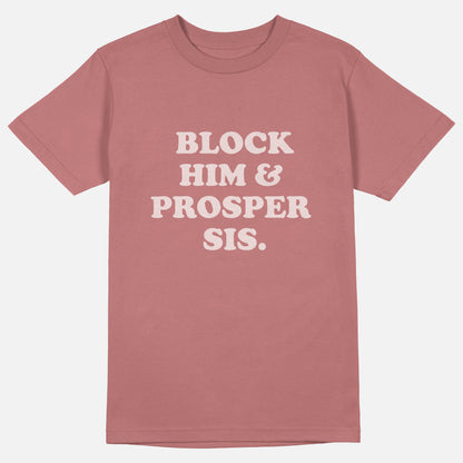 Block Him & Prosper Sis  | Tee