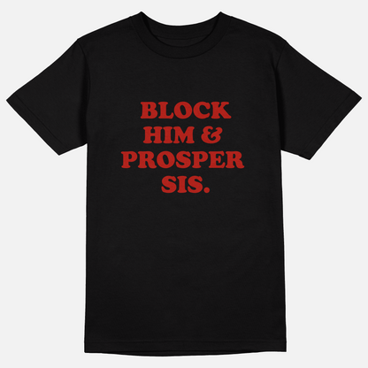 Block Him & Prosper Sis  | Tee