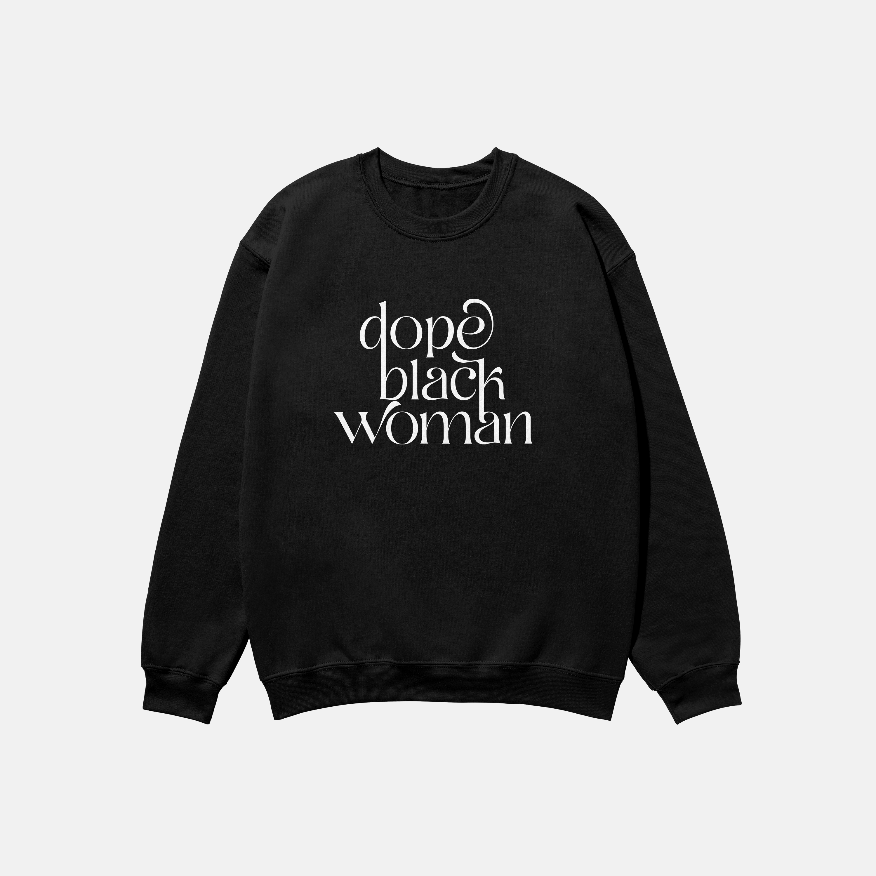 Dope Black Woman Crewneck