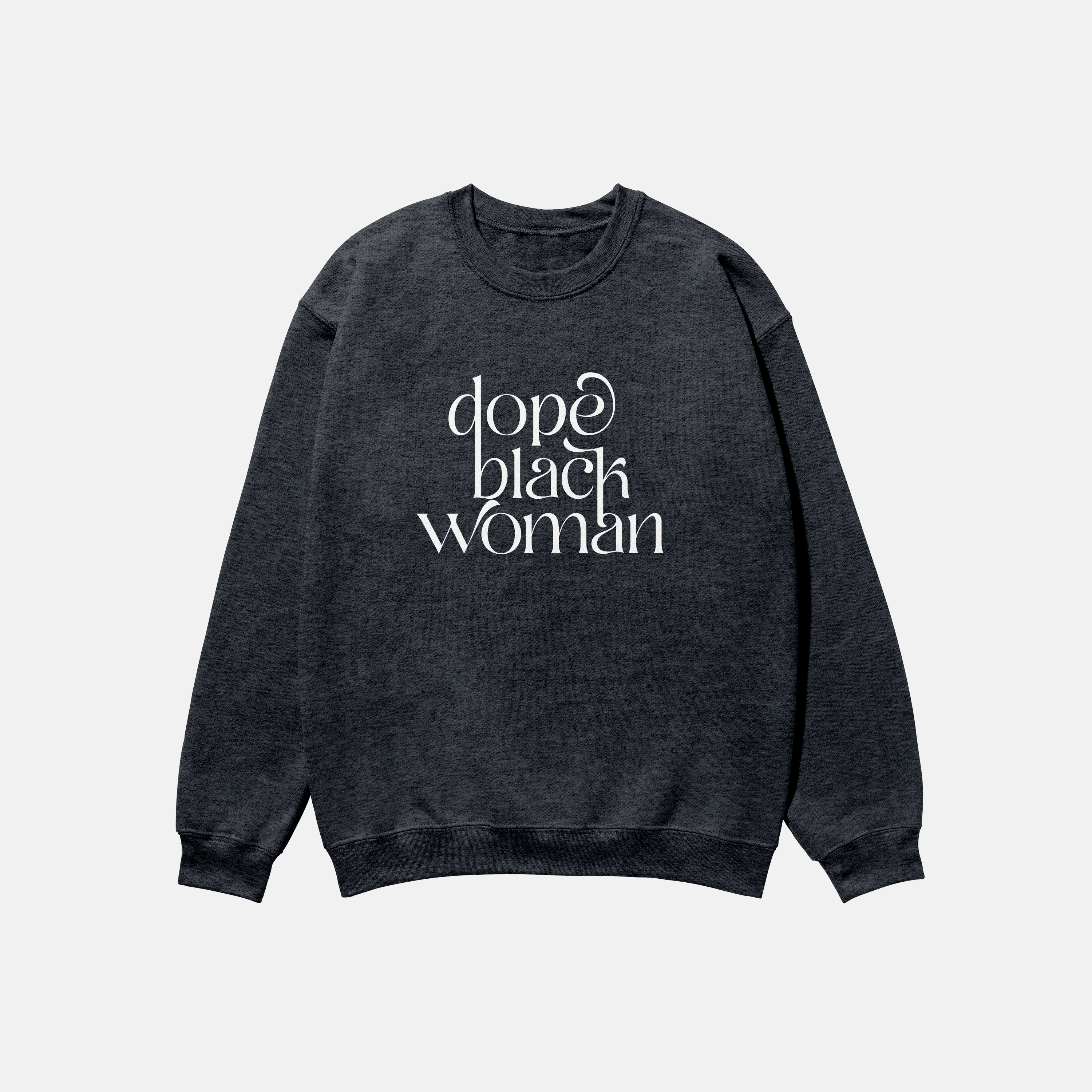 Dope Black Woman Crewneck