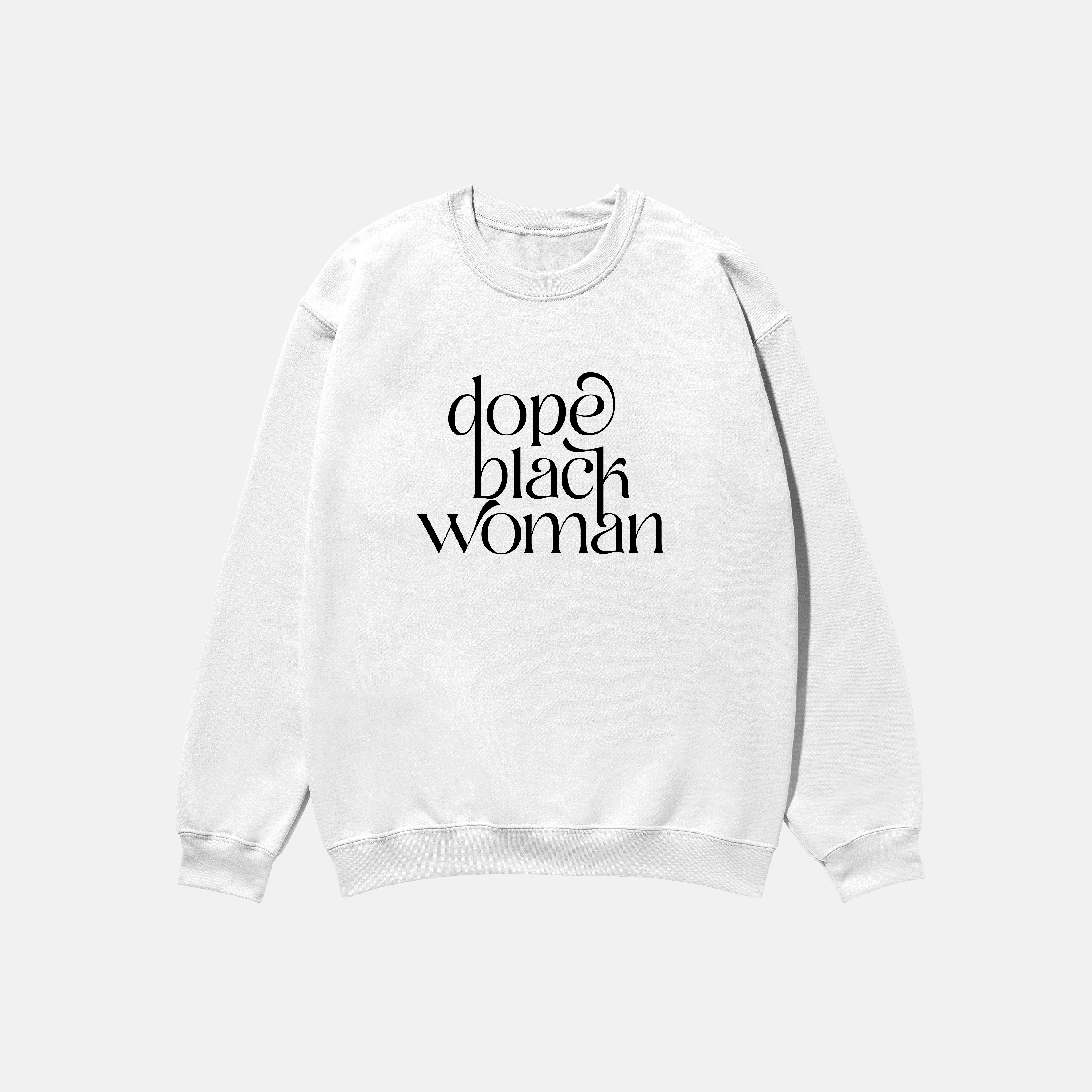 Dope Black Woman Crewneck
