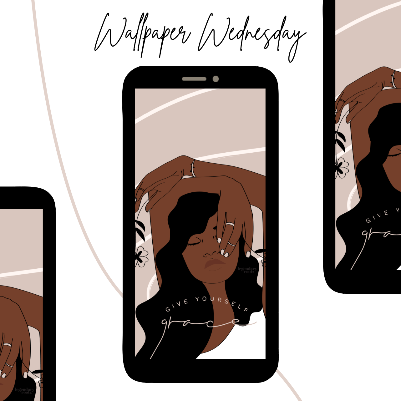 Give Yourself Grace | Wallpaper Pack - Legendary Rootz
