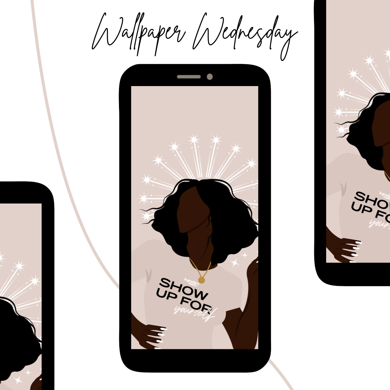 Show Up For Yourself | Wallpaper Pack - Legendary Rootz