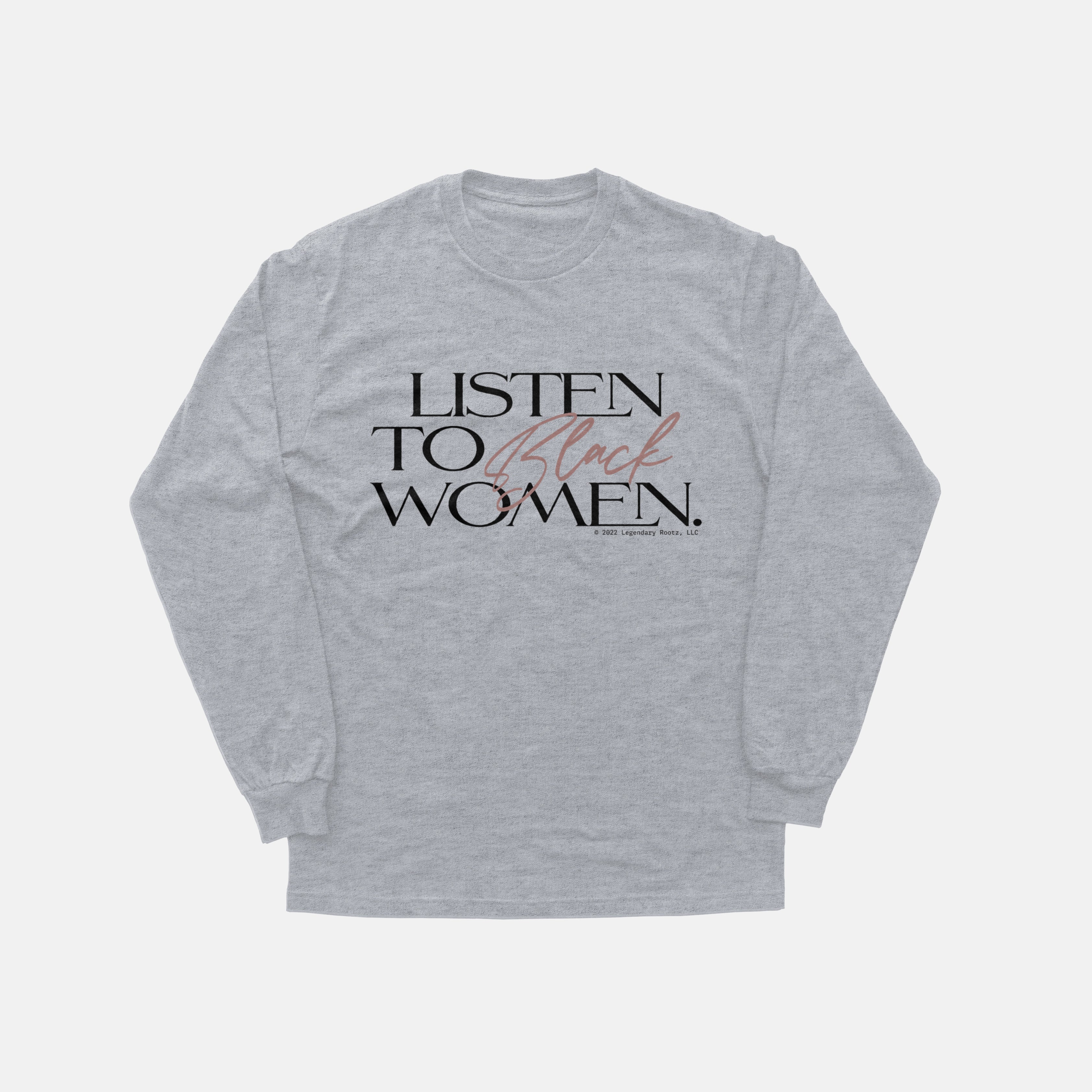 Listen To Black Women  | Long Sleeve