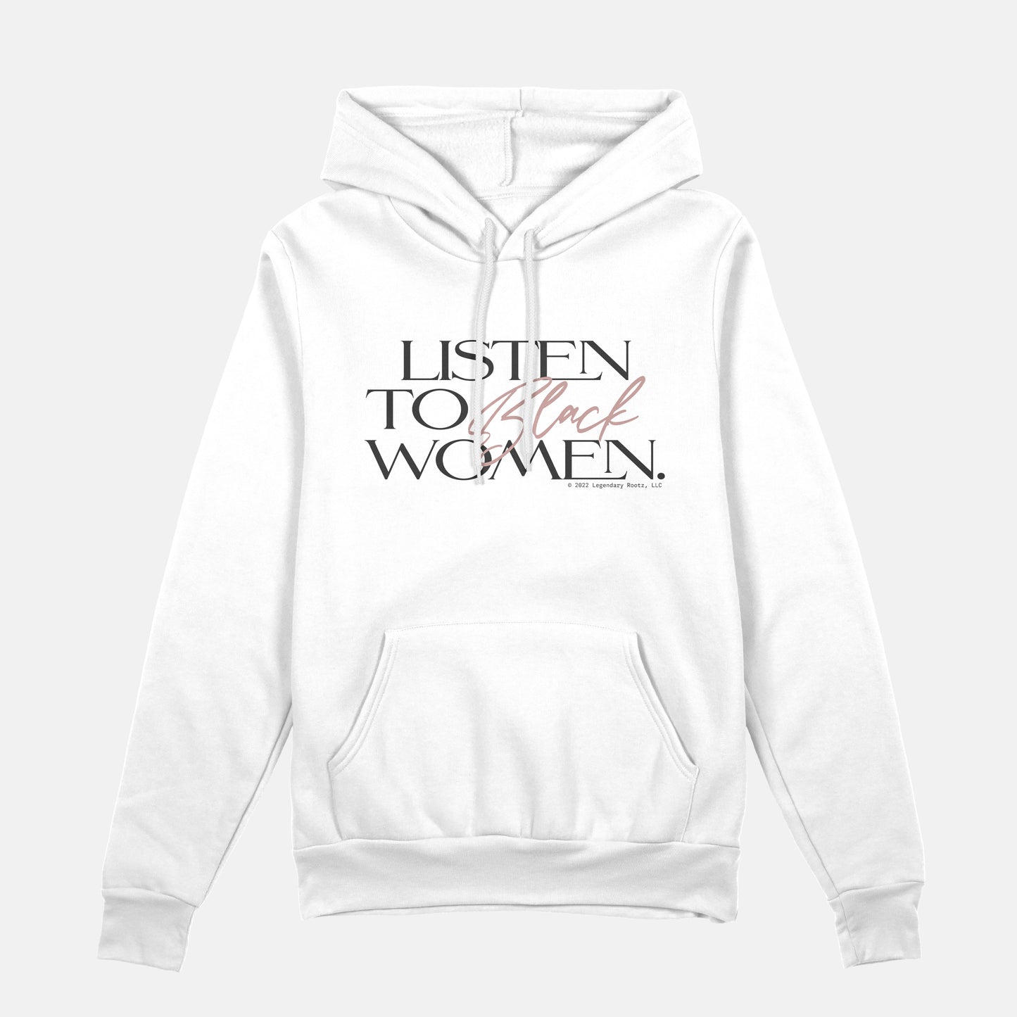 Listen To Black Women  | Hoodie