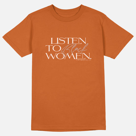 Listen To Black Women  | Tee