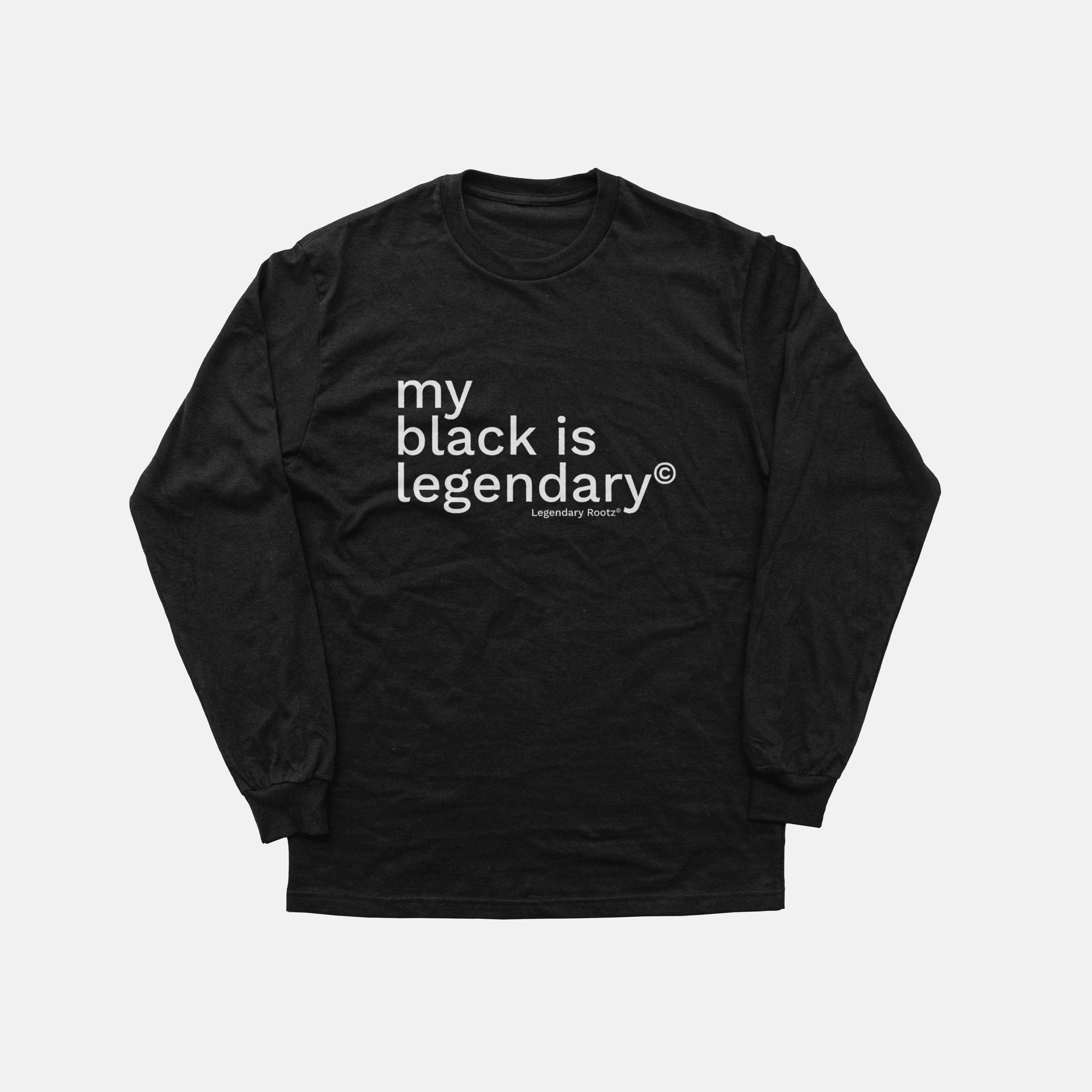 My Black Is Legendary  | Long Sleeve