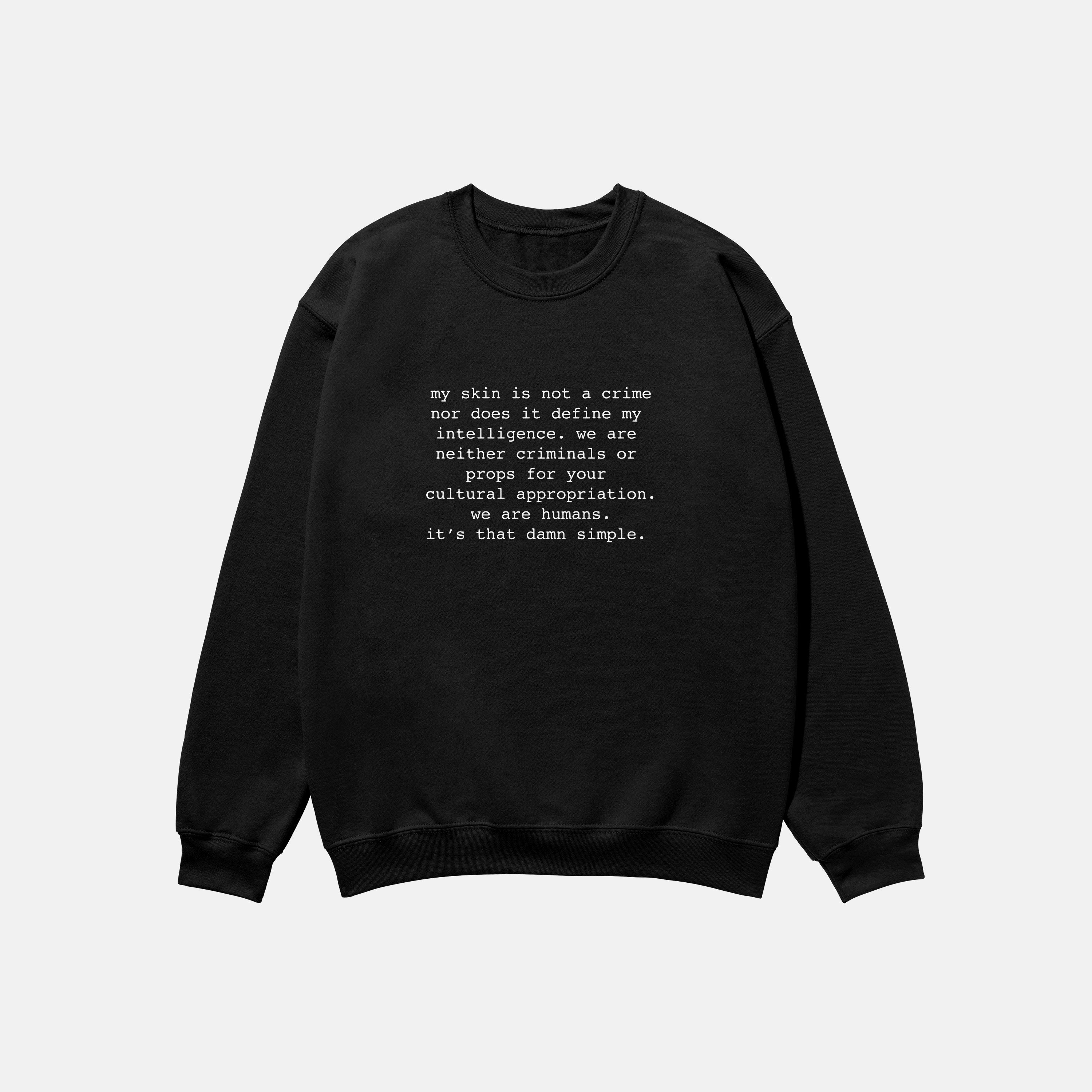 My Skin Is Not A Crime  | Crewneck