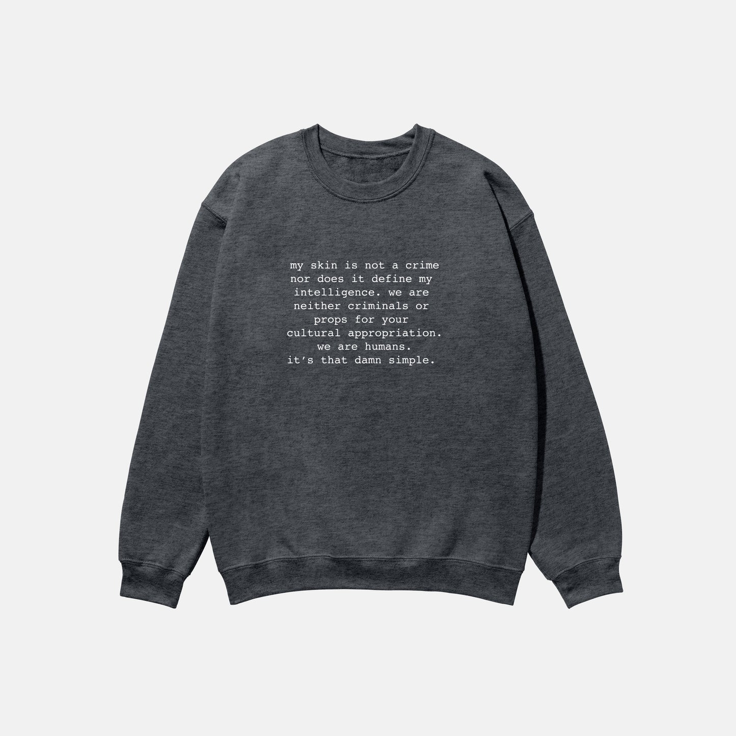 My Skin Is Not A Crime  | Crewneck