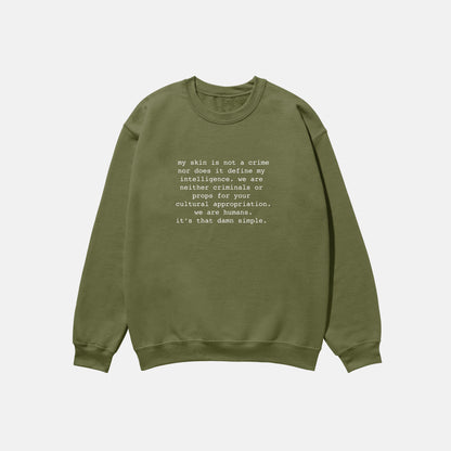 My Skin Is Not A Crime  | Crewneck