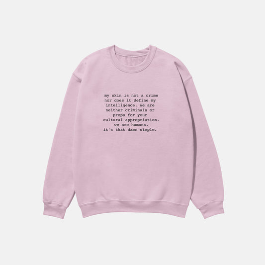 My Skin Is Not A Crime  | Crewneck