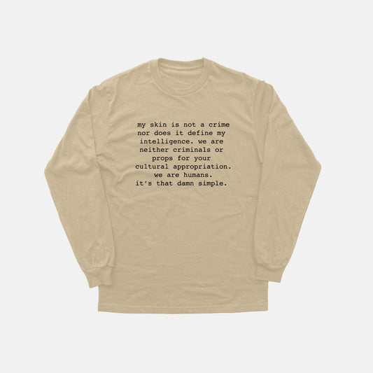 My Skin Is Not A Crime  | Long Sleeve