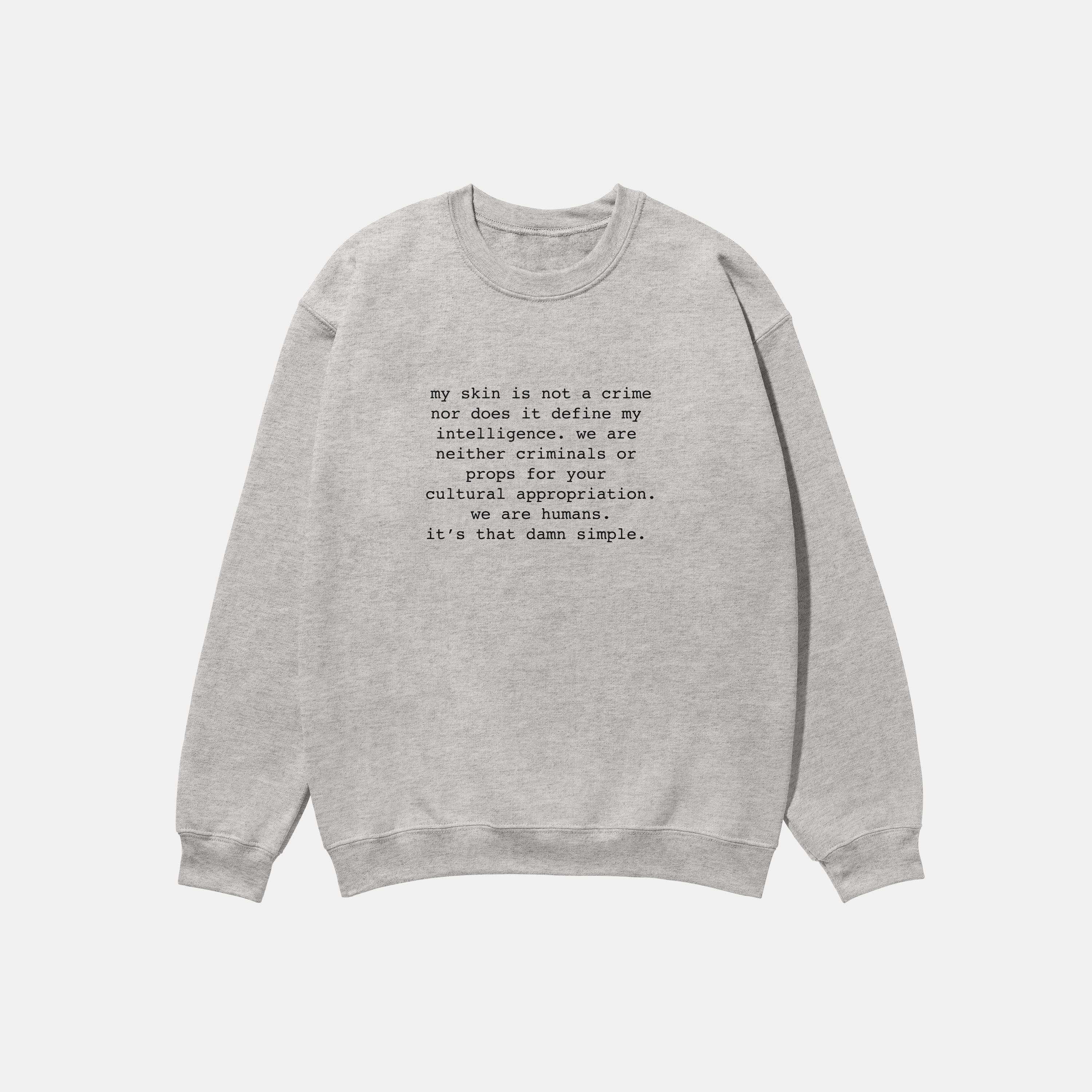 My Skin Is Not A Crime  | Crewneck