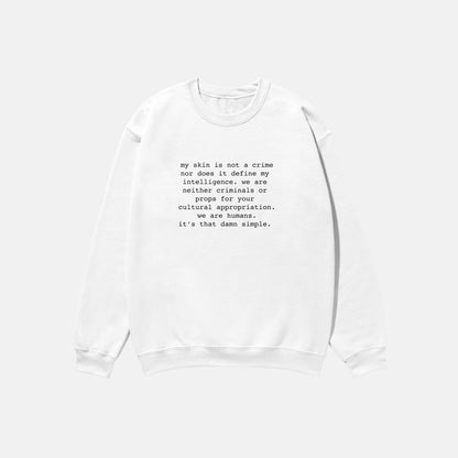 My Skin Is Not A Crime  | Crewneck