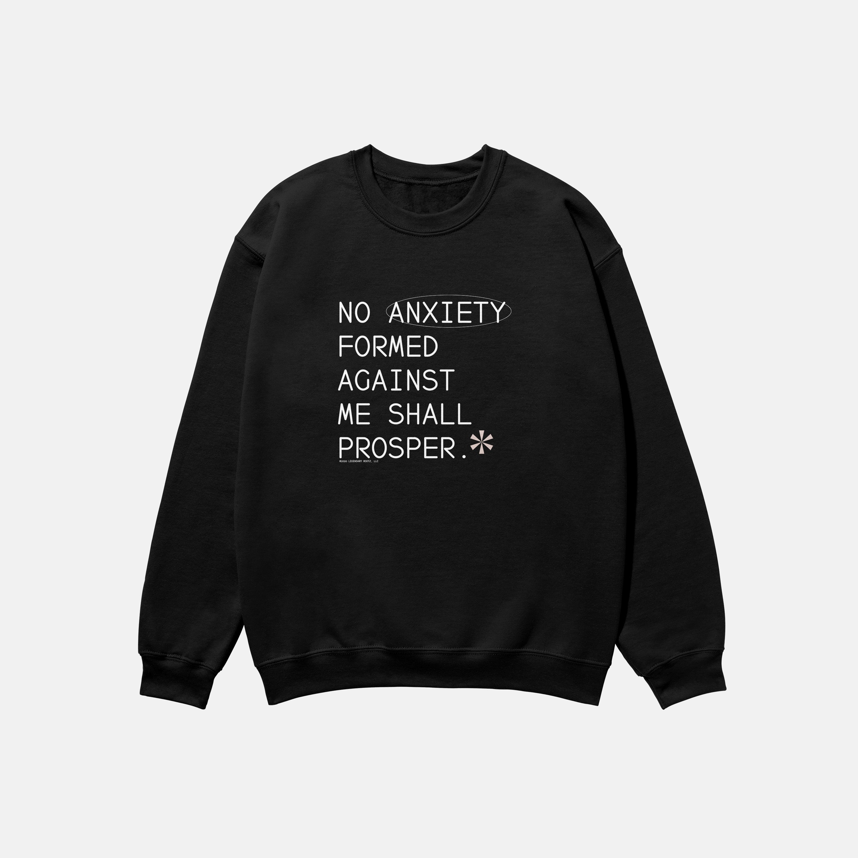 No Anxiety Formed Against Me Shall Prosper  | Crewneck