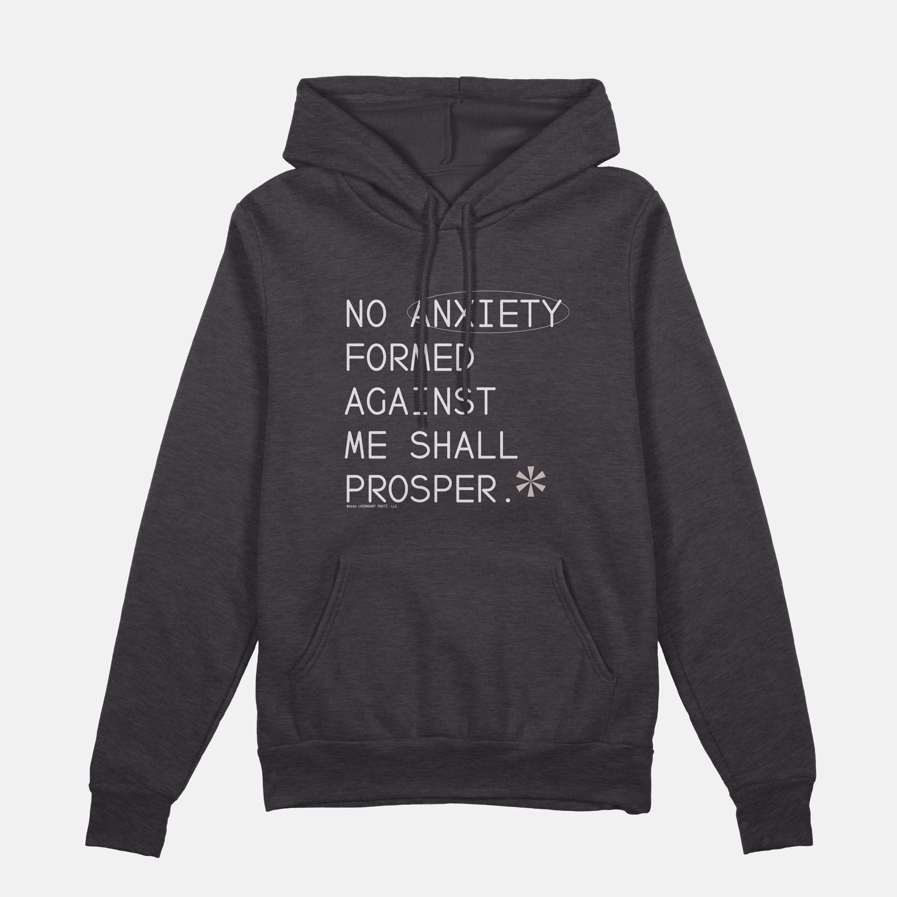 No Anxiety Formed Against Me Shall Prosper  | Hoodie