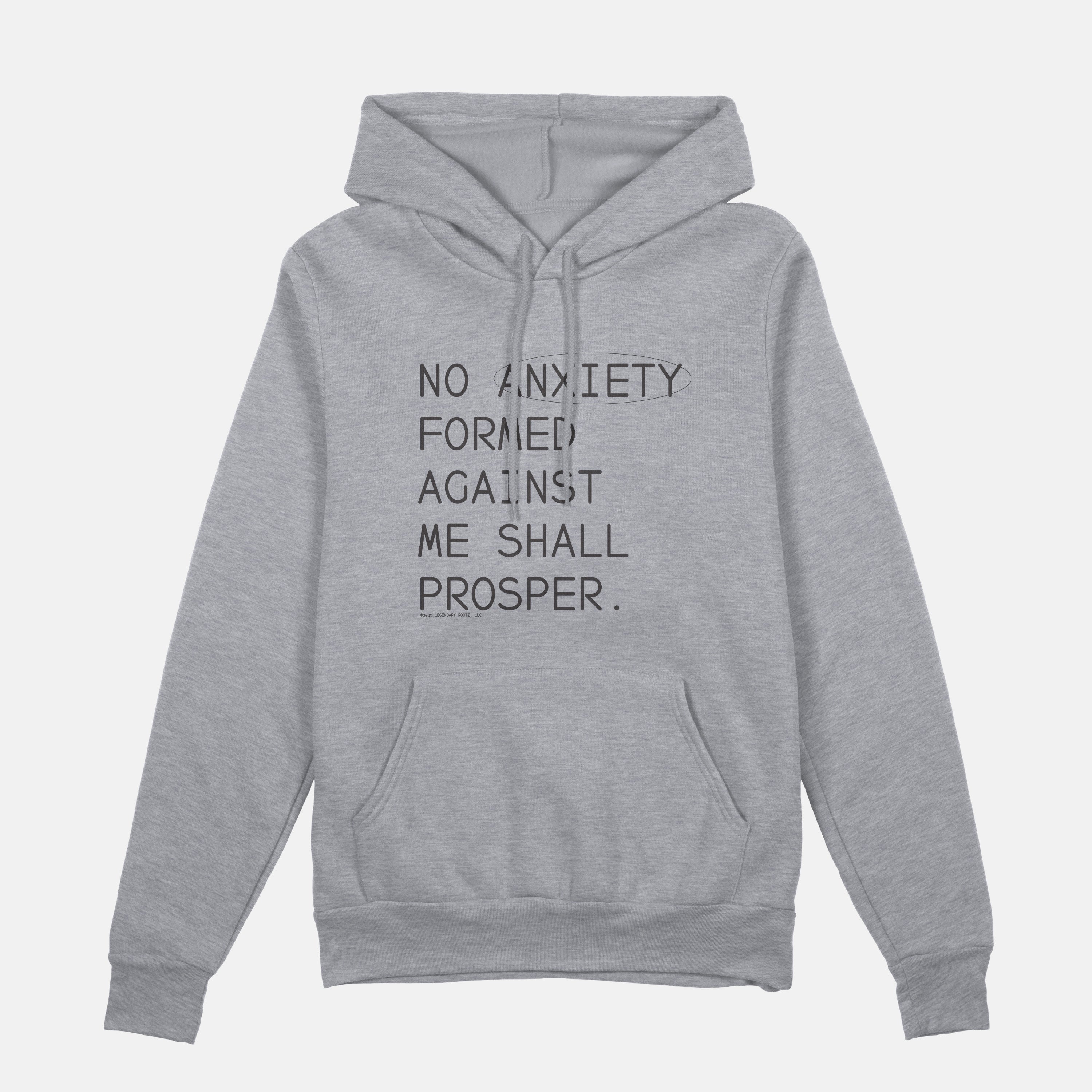 No Anxiety Formed Against Me Shall Prosper  | Hoodie