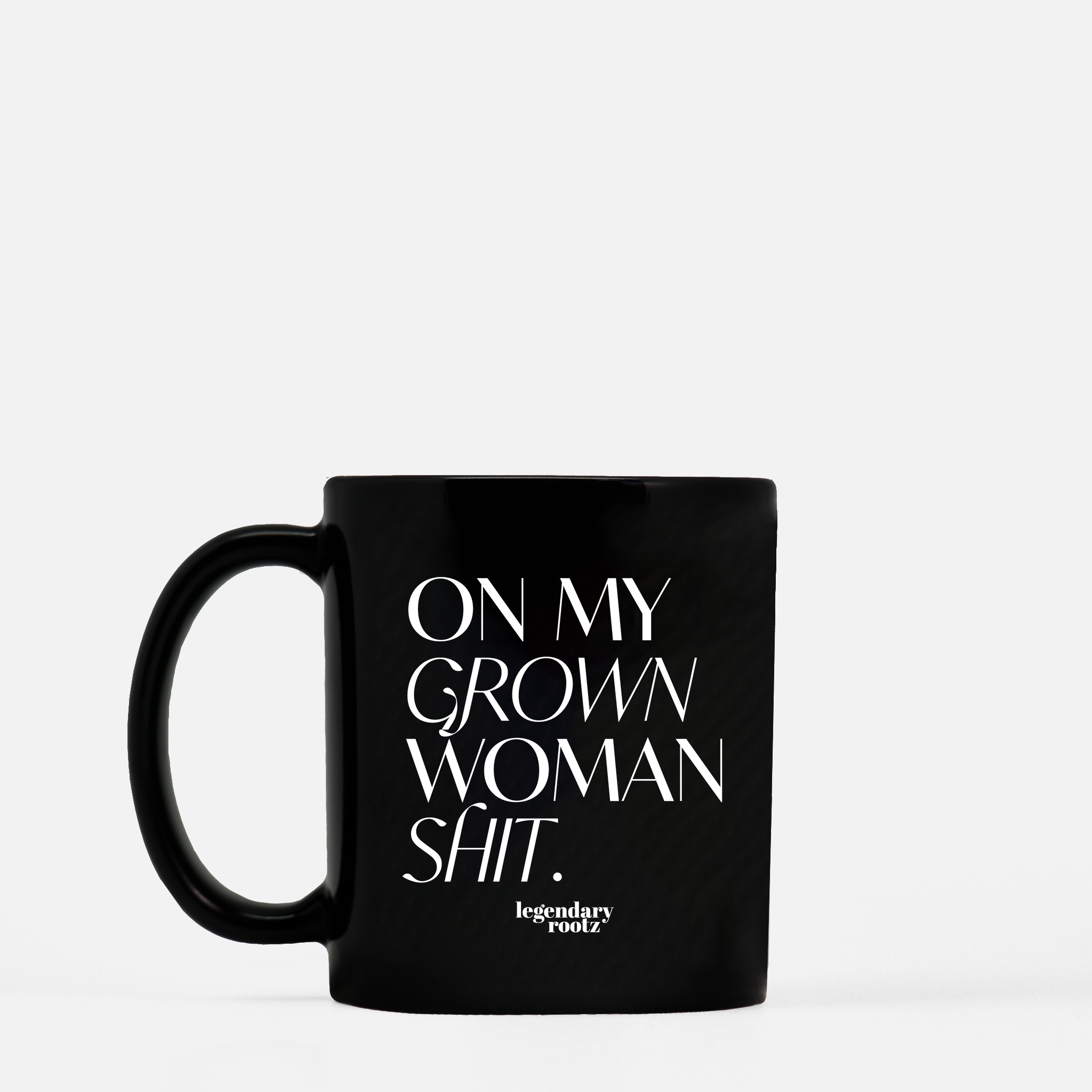 On My Grown Woman Sh*t | Black Mug