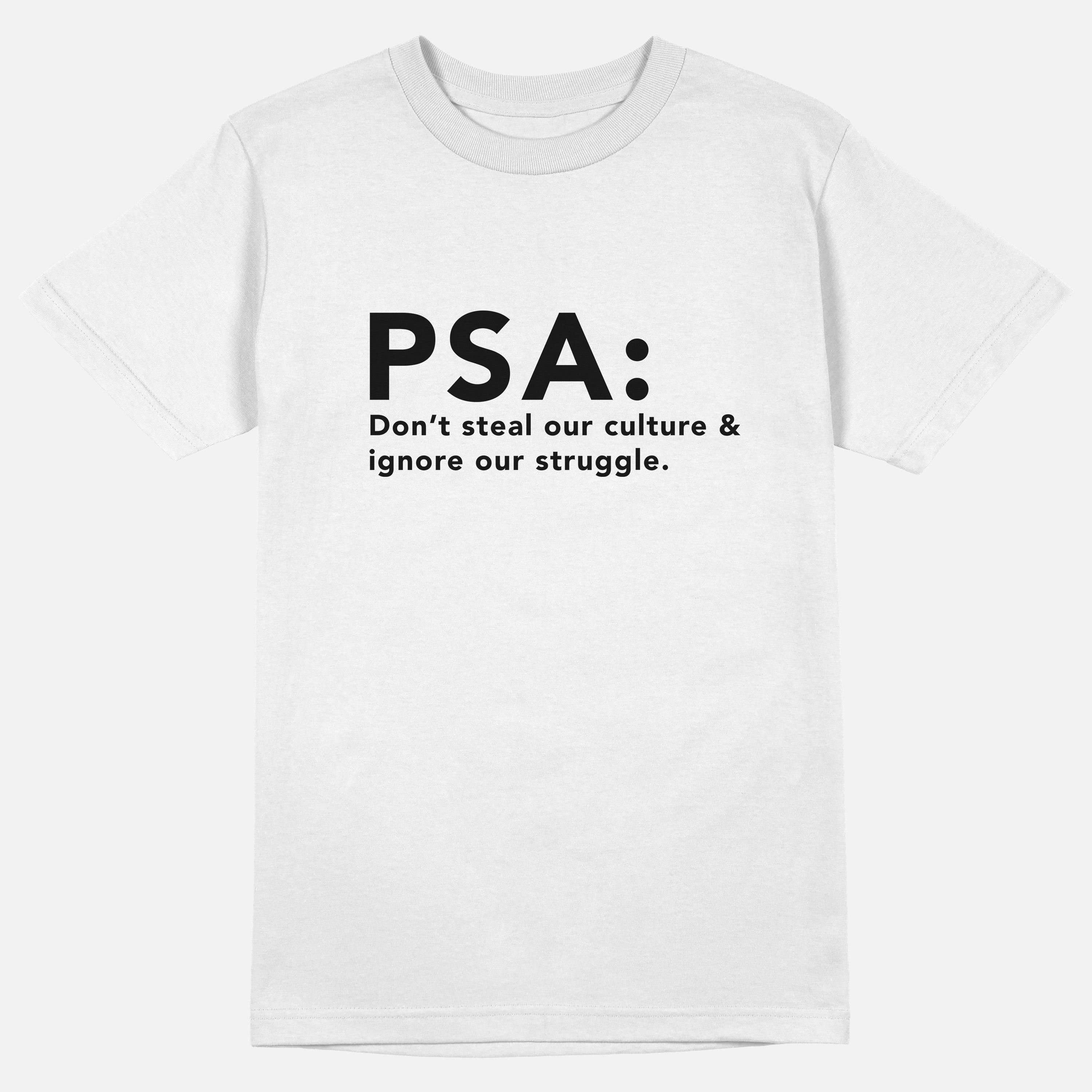 PSA: Don’t Steal Our Culture  | Tee