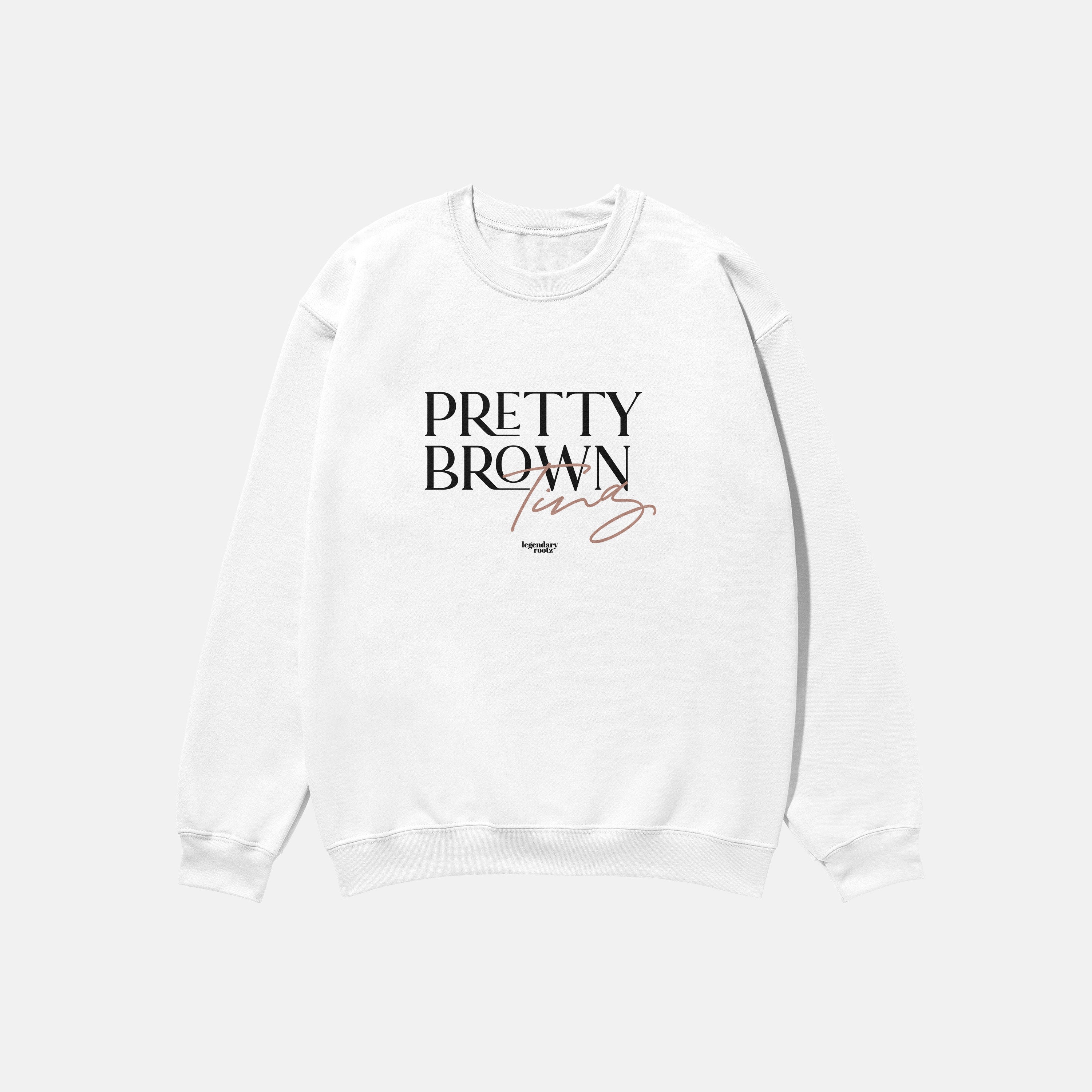 Pretty Brown Ting  | Crewneck
