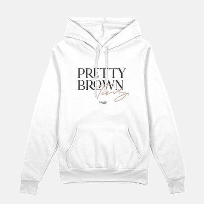 Pretty Brown Ting  | Hoodie