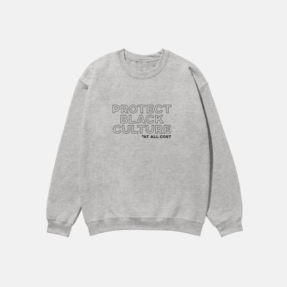 Protect Black Culture  | Crewneck