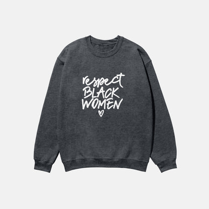 Respect Black Women  | Crewneck