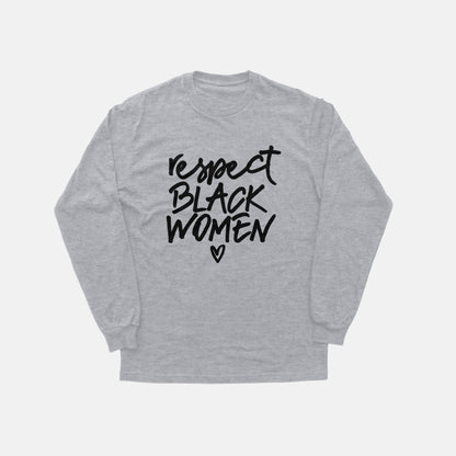 Respect Black Women  | Long Sleeve