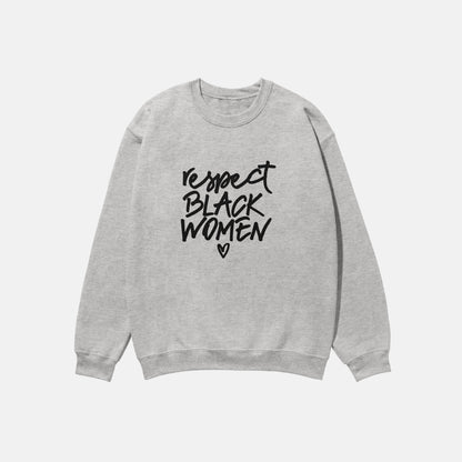 Respect Black Women  | Crewneck