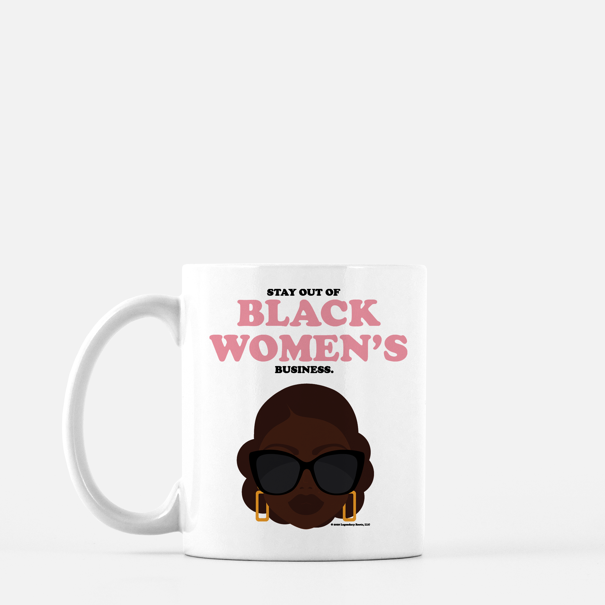 Stay Out Of Black Women's Business | Mug - Legendary Rootz