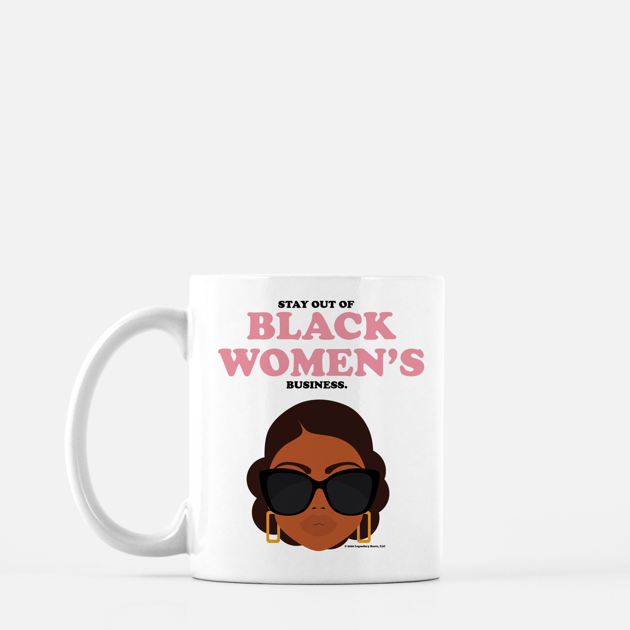Stay Out Of Black Women's Business | Mug - Legendary Rootz