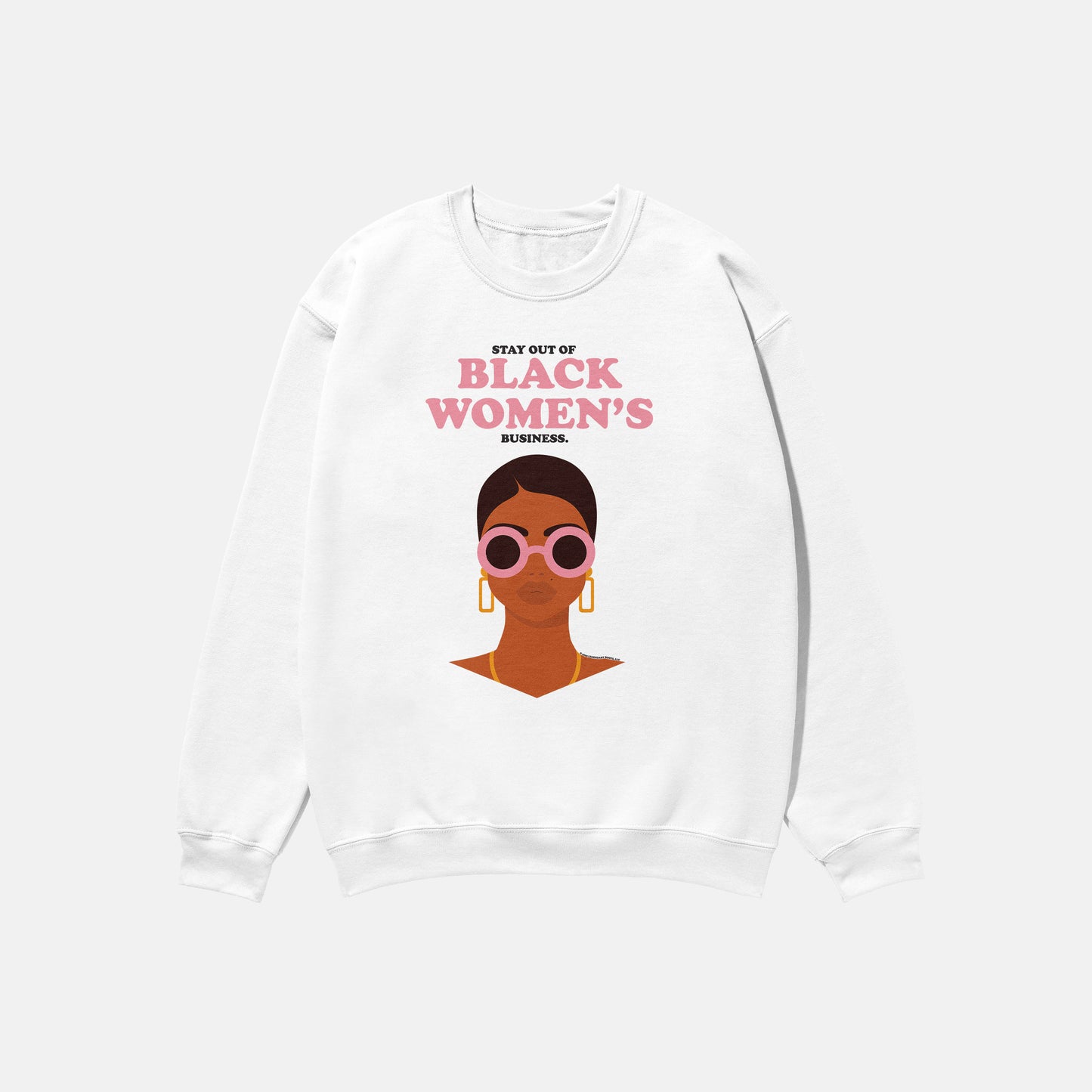 Stay Out Of Black Women's Business | Crewneck