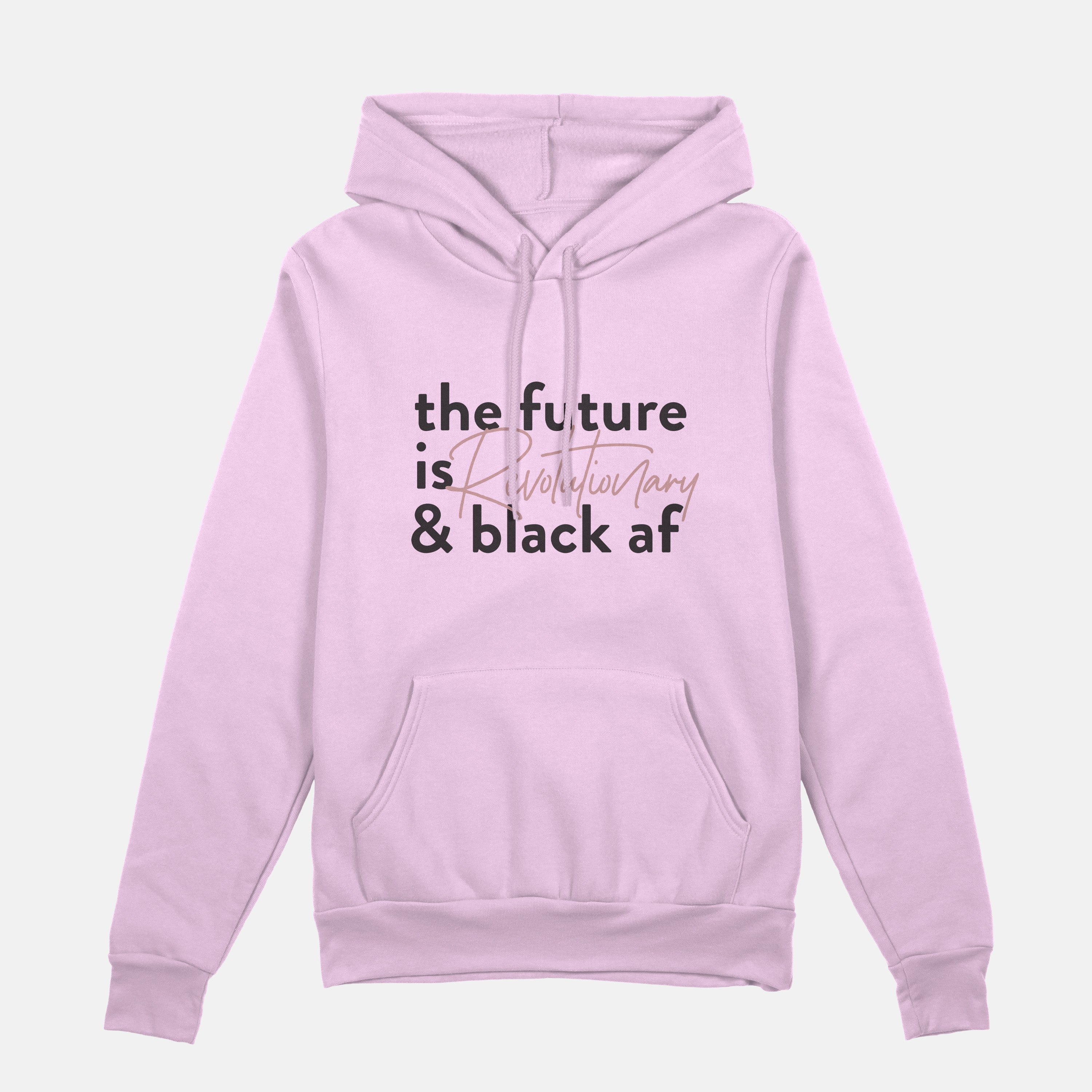 The Future Is Revolutionary And Black Af  | Hoodie
