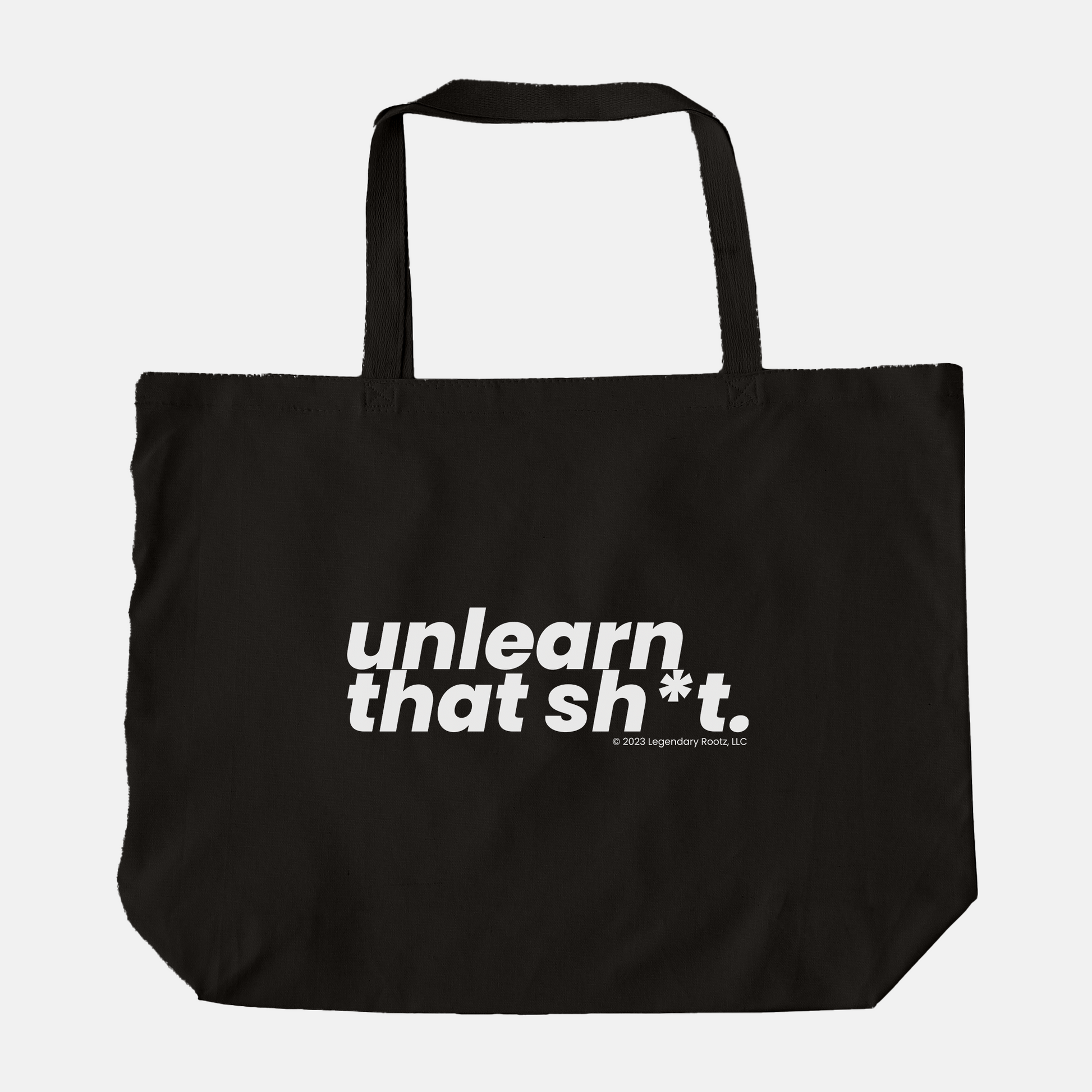 Unlearn That Sh*t | Tote Bag – Legendary Rootz Unlearn That Sh*t | Tote Bag – Legendary Rootz