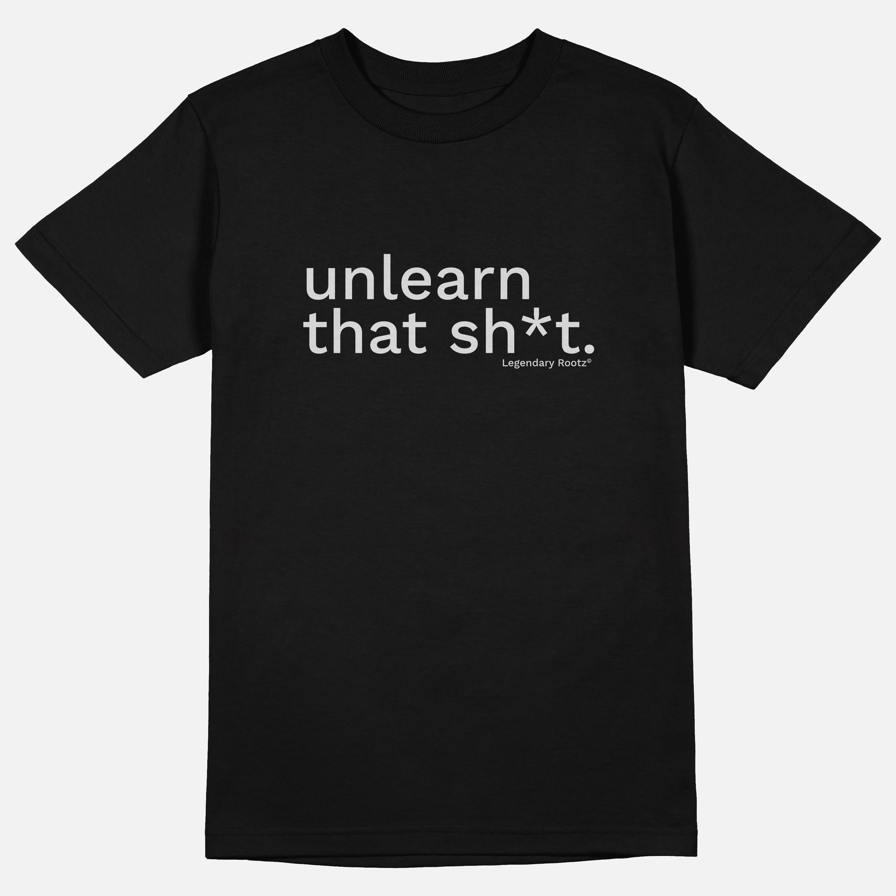 Unlearn That Sh*t  | Tee