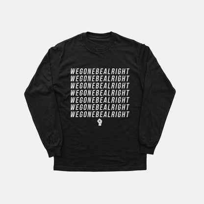 We Gone Be Alright | Long Sleeve