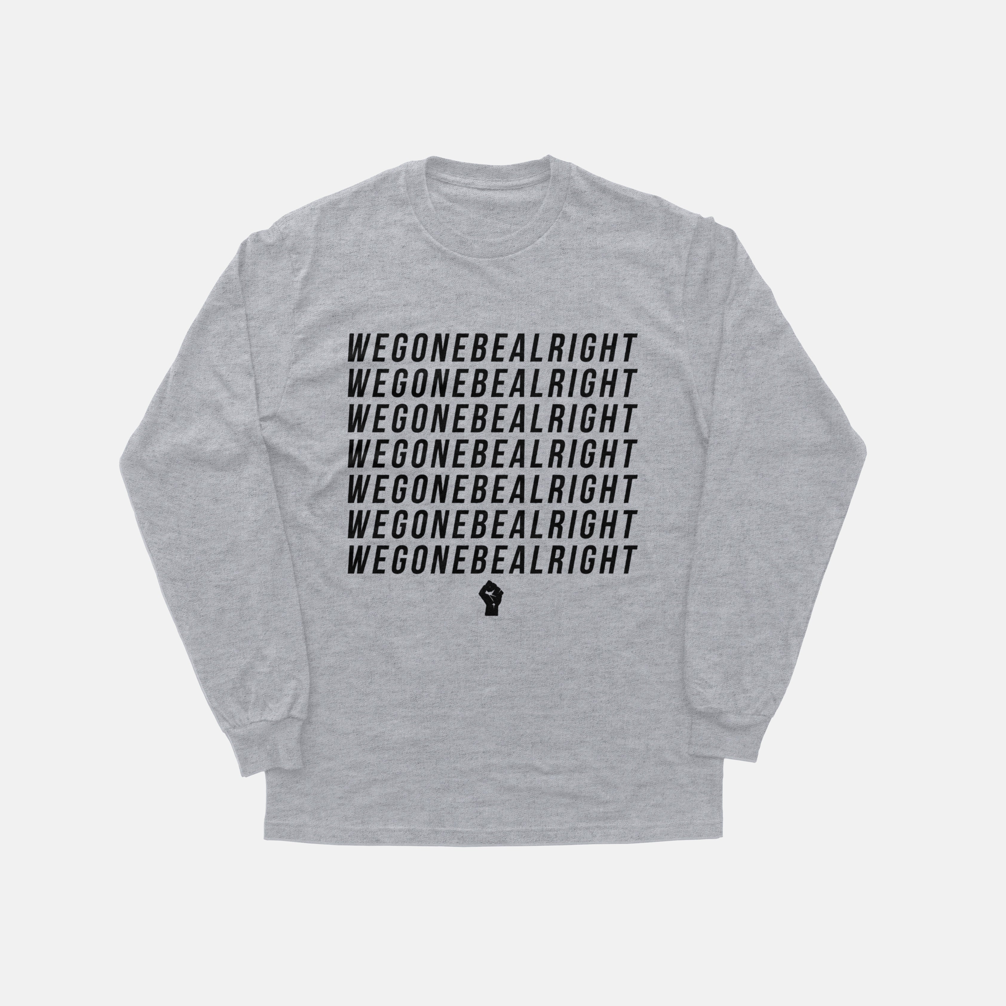 We Gone Be Alright | Long Sleeve