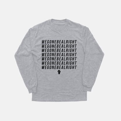 We Gone Be Alright | Long Sleeve