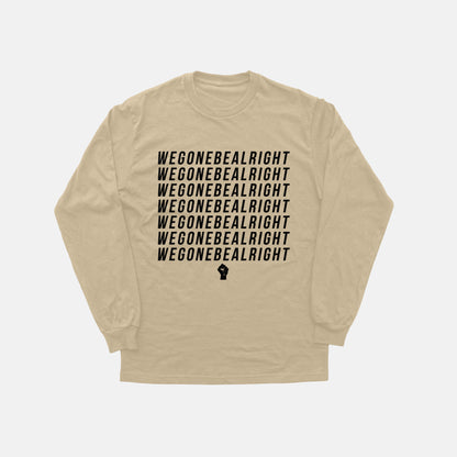 We Gone Be Alright | Long Sleeve