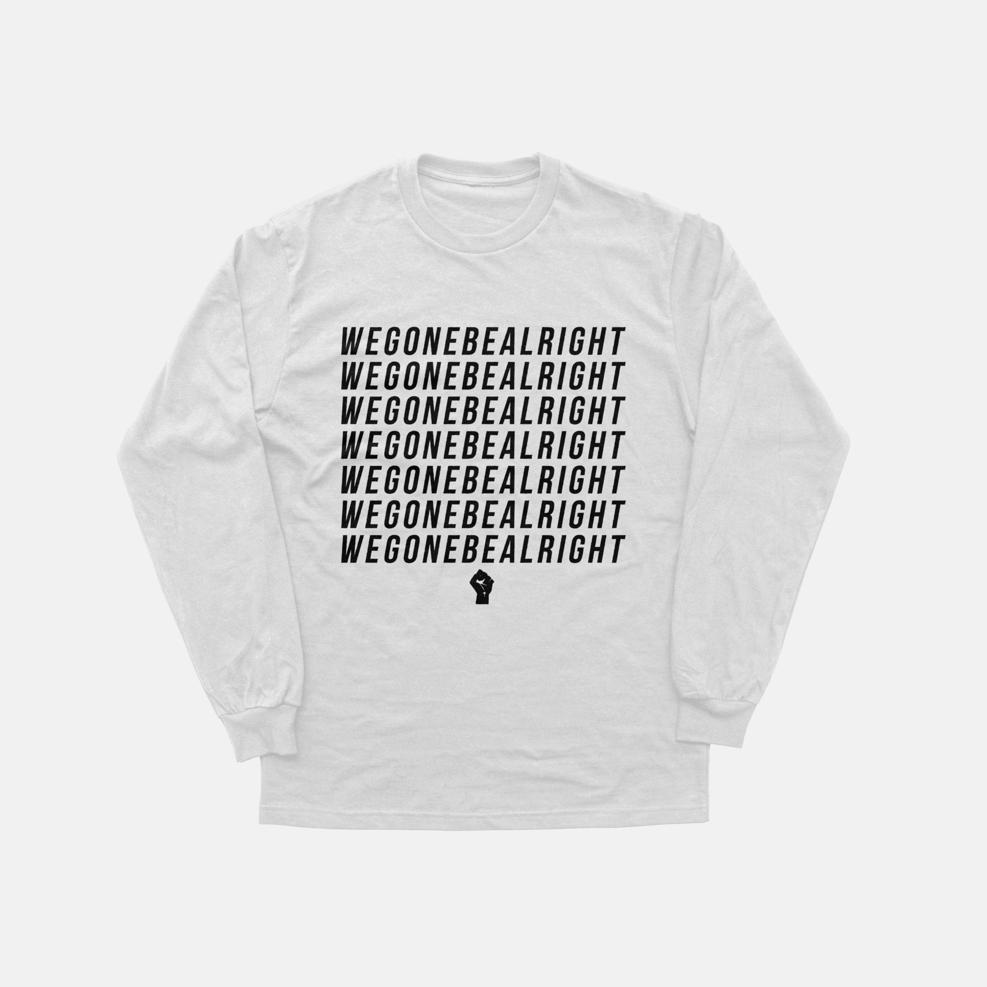 We Gone Be Alright | Long Sleeve