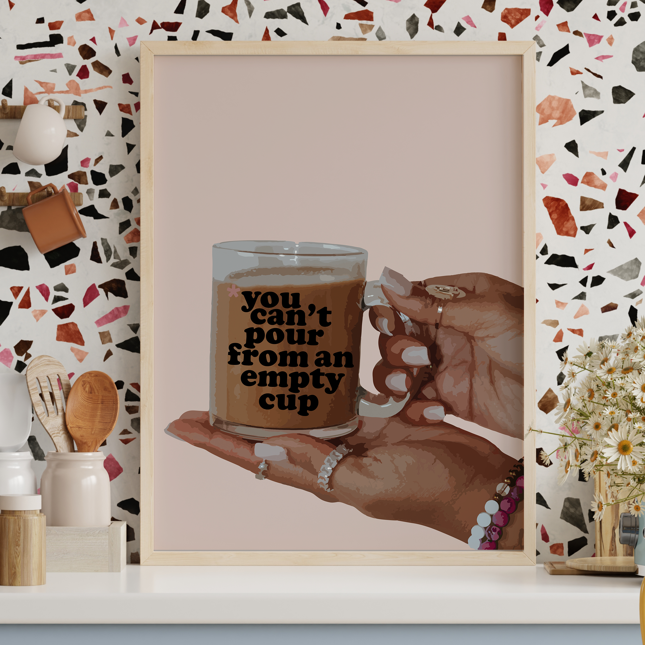 You Can't Pour From An Empty Cup | Matte Art Print