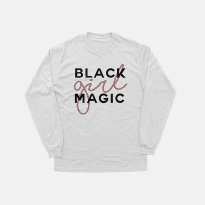 Black Girl Magic  | Long Sleeve