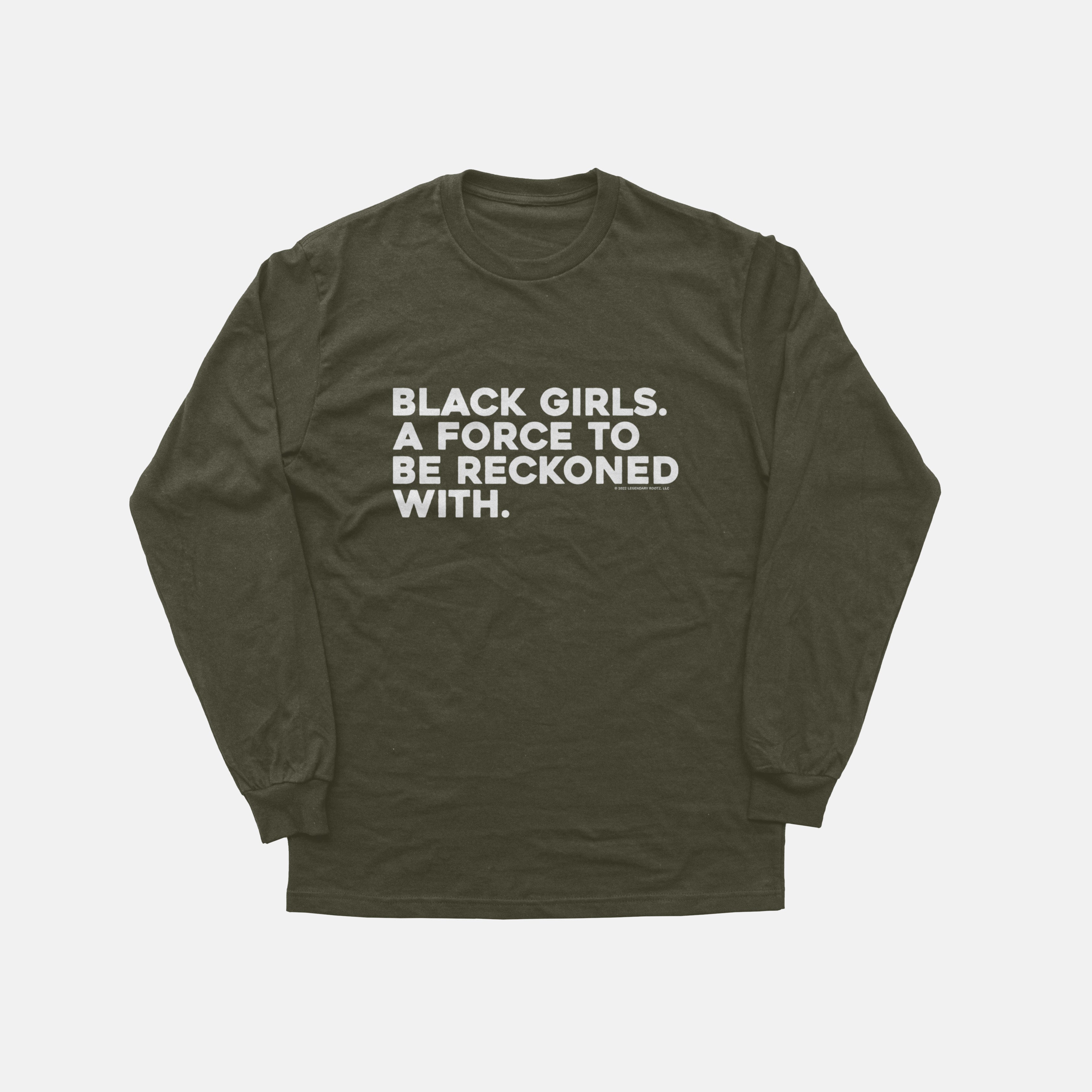 Black Girls Are A Force To Be Reckoned With  | Long Sleeve