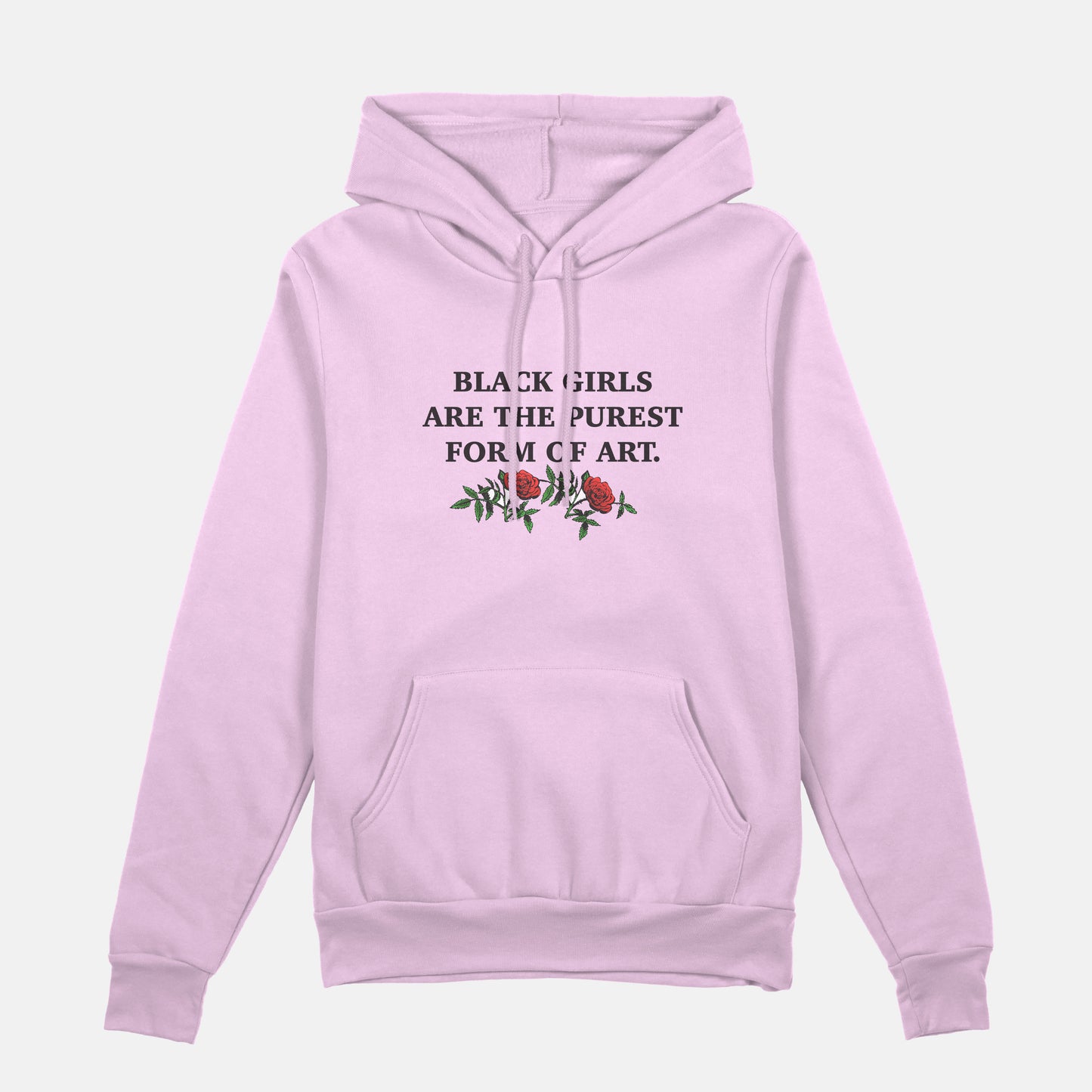 Black Girls Are The Purest Form Of Art  | Hoodie