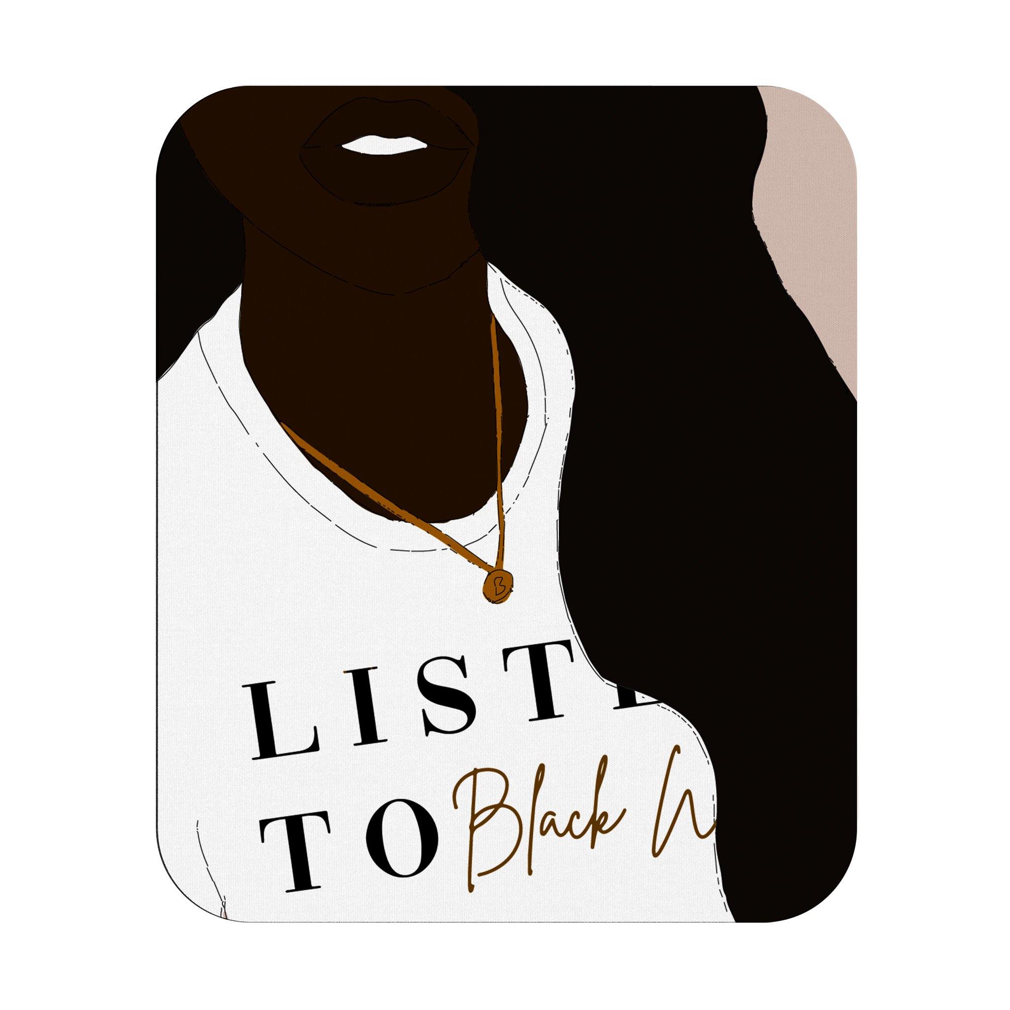 Listen To Black Women | Mouse Pad - Legendary Rootz